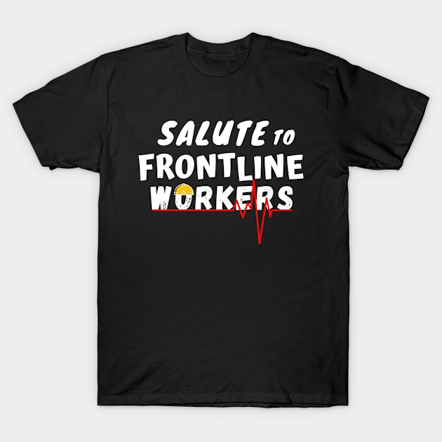 Salute To Frontline Workers T-Shirt by Owl Canvas